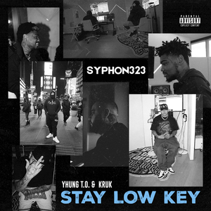 Stay Low Key (feat. Yhung T.O., Kruk One)