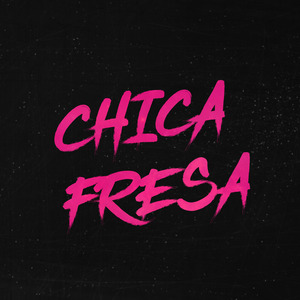 Chica Fresa