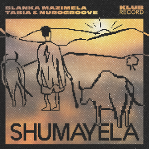 Shumayela (Blanka Mazimela’s Late Night Reprise)