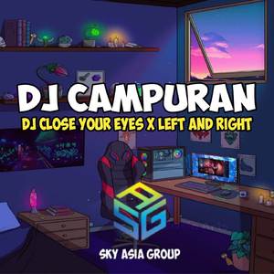 DJ CLOSE YOUR EYES X LEFT AND RIGHT MASHUP MENGKANE