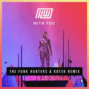 With You (The Funk Hunters & Kotek Remix)