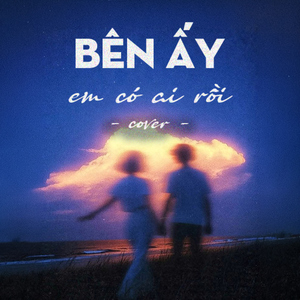 Bên Ấy Em Có Ai Rồi (Cover)