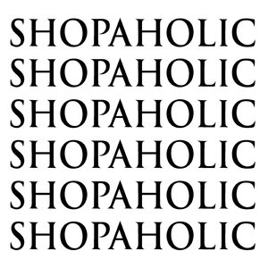 Shopaholic (Yes I'm Cool)