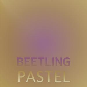 Beetling Pastel