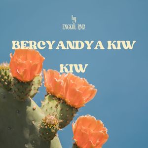 BERCYANDYA KIW KIW