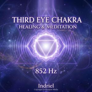 852 HZ The third eye chakra (Part One) [Ajna]