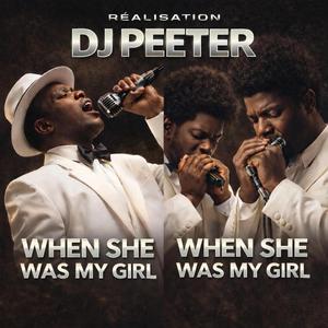 WHEN SHE WAS MY GIRL..