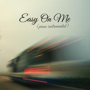 Easy On Me (grandma's piano)
