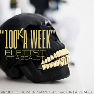 100k a Week (feat. Å.zealot)