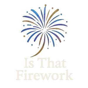 Is that firework (Is that firework)