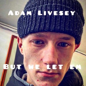 But We Let Em