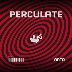 PERCULATE