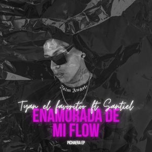 Enamorada de Mi Flow (Pichaera Ep)