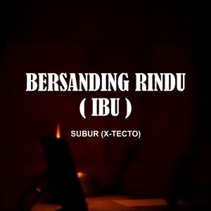 BERSANDING RINDU (IBU)