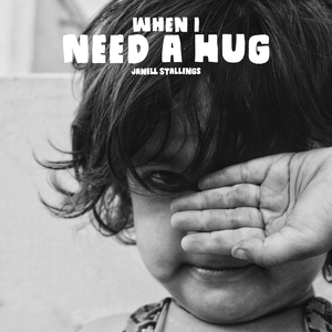 When I Need a Hug