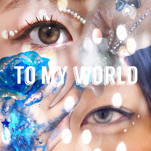 To my world (feat. Ayaka, れんな & アオイ)