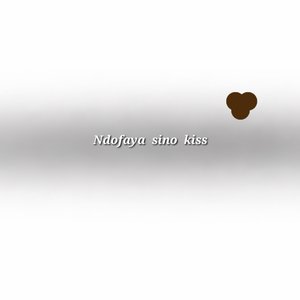 Ndofaya Sino Kiss