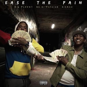 Ease The Pain (feat. Big Fleezy & AirMax)