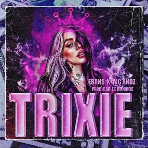 TRIXIE (feat. Mc Andz)