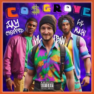 Cosgrove (feat. JayChopped & Lil Maki)