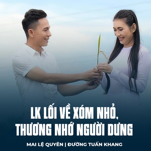 LK Lối Về Xóm Nhỏ, Thương Nhớ Người Dưng