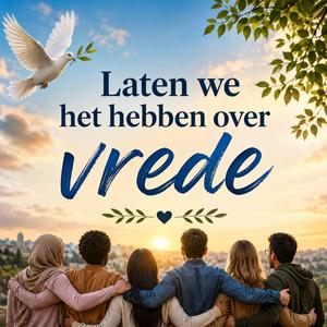 Laten we het hebben over vrede