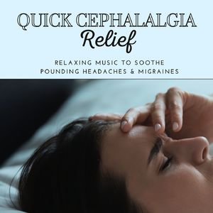 Quick Cephalalgia Relief