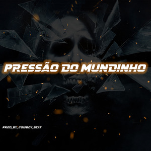 Pressão do Mundinho