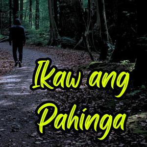IKAW ANG PAHINGA