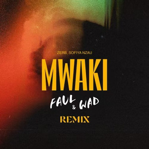 Mwaki (Faul & Wad Remix)