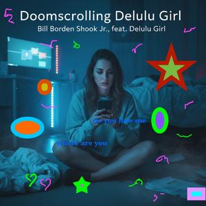 Doomscrolling Delulu Girl (feat. Delulu Girl)