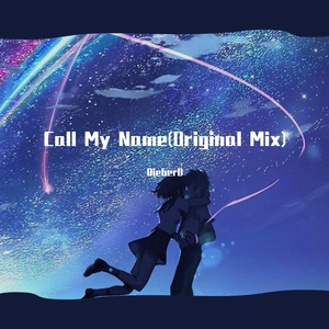 Call My Name(Original Mix)