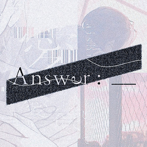 Answer : ＿＿ (feat. 梵そよぎ)