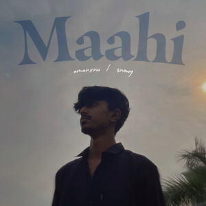 Maahi (Home Session)