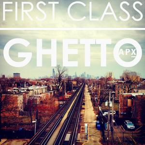 First Class Ghetto