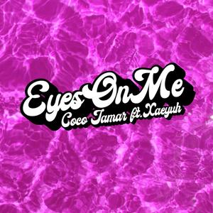 Eyes On Me (feat. Xaeyuh)