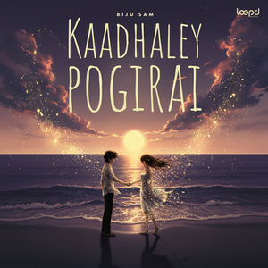 Kaadhaley Pogirai (From "Loopd")