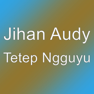 Tetep Ngguyu