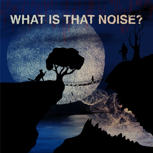 What is that noise?