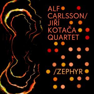 Zephyr (feat. Alf Carlsson, Jiří Kotača, Peter Korman & Kristián Kuruc)