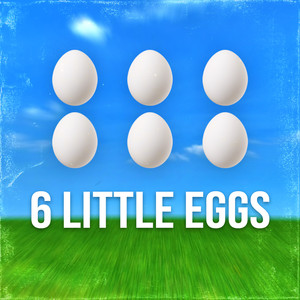 6 Little Eggs