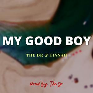 My Good Boy (feat. Tinnah)