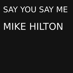 Say You Say Me