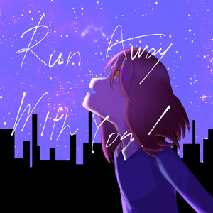 Run Away With You! (feat. 初音ミク)