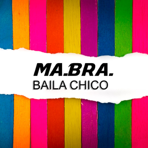 Baila Chico (Extended Mix)
