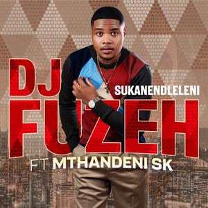 Sukanendleleni (feat. Mthandeni Sk)