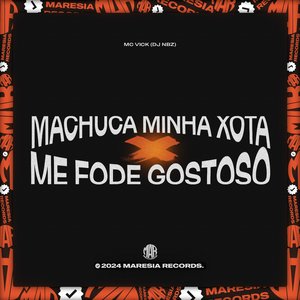 Machuca Minha Xota X Me Fode Gostoso