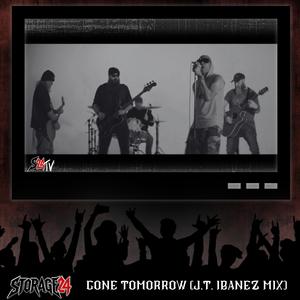 Gone Tomorrow (J.T. Ibanez Mix)