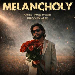 MELANCHOLY