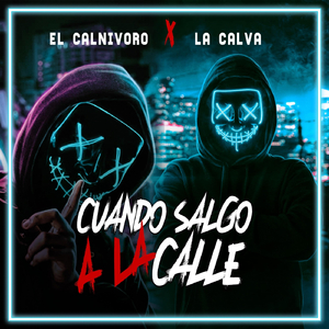 Cuando Salgo a la Calle (feat. La Calva)